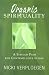 Organic Spirituality: A Sixfold Path for Contemplative Living