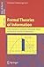 Formal Theories of Information: From Shannon to Semantic Information Theory and General Concepts of Information (Lecture Notes in Computer Science, 5363)