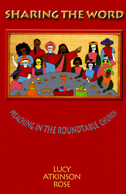 Sharing the Word: Preaching in the Roundtable Church (Paperback)