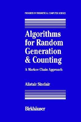 Algorithms for Random Generation and Counting: A Markov Chain Approach (Progress in Theoretical Computer Science)