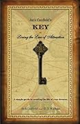 Jack Canfield's Key to Living the Law of Attraction: A Simple Guide to Creating the Life of Your Dreams