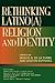 Rethinking Latino(a) Religion & Identity