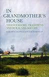 In Grandmother's House: Thai Folklore, Traditions, and Rural Village Life
