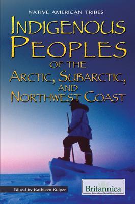 Indigenous Peoples of the Arctic, Subarctic, and Northwest Coast (Native American Tribes)