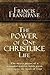 The Power of One Christlike Life by Francis Frangipane