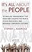 IT's All about the People: Technology Management That Overcomes Disaffected People, Stupid Processes, and Deranged Corporate Cultures
