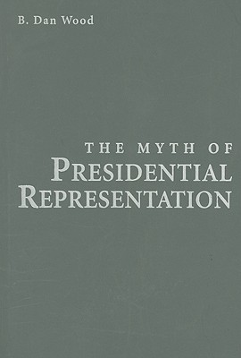 The Myth of Presidential Representation (Paperback)