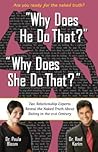 Why Does He Do That? Why Does She Do That?: 'Two Relationship Experts Reveal the Naked Truth About Dating in the 21st Century'