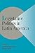 Legislative Politics in Latin America by Scott Morgenstern