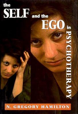 The Self and the Ego in Psychotherapy (Hardcover)