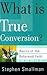 What Is True Conversion?