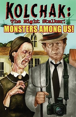 Kolchak The Night Stalker: Monsters Among Us (Kolchak Tales)