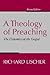 A Theology of Preaching: Th...