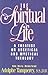 The Spiritual Life: A Treatise On Ascetical And Mystical Theology