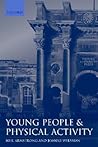Young People and Physical Activity (Oxford Medical Publications)