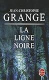 La Ligne noire by Jean-Christophe Grangé