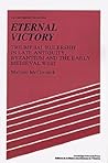 Eternal Victory: Triumphal Rulership in Late Antiquity, Byzantium and the Early Medieval West (Past and Present Publications)