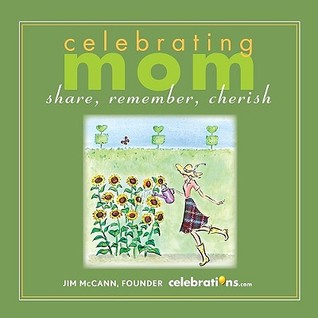 Celebrating Mom: Share, Remember, Cherish (Hardcover)