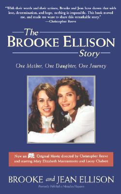 The Brooke Ellison Story: One Mother, One Daughter, One Journey (Paperback)