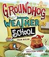 Groundhog Weather School by Joan Holub