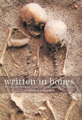 Written in Bones: How Human Remains Unlock the Secrets of the Dead (Paperback)