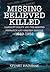 Missing Believed Killed: Casualty Policy and the Missing Research and Enquiry Service 1939-1952