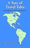 A Tote of Travel Tales: Through North and South America