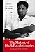 The Making of Black Revolutionaries by James Forman