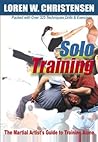Solo Training by Loren W. Christensen