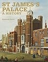 St James' Palace: A History