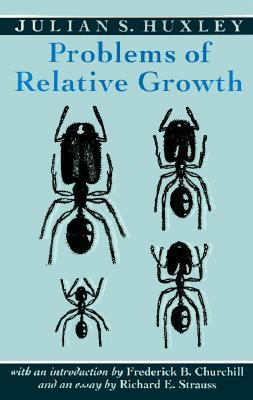 Problems of Relative Growth (Foundations of Natural History)