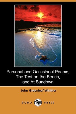 Personal and Occasional Poems, the Tent on the Beach, and at Sundown