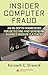 Insider Computer Fraud: An In-depth Framework for Detecting and Defending against Insider IT Attacks