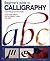 Beginner's Guide to Calligraphy: A Three Stage Guide to Mastering the Skills of Letter Art