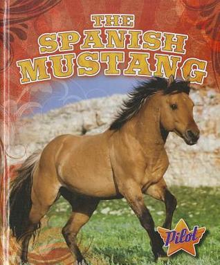 The Spanish Mustang (Horse Breed Roundup)