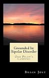 Grounded by Bipolar Disorder: One Pilot's Landing Grounded by Bipolar Disorder: One Pilot's Landing