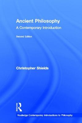 Ancient Philosophy: A Contemporary Introduction (Routledge Contemporary Introductions to Philosophy)