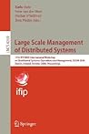 Large Scale Management of Distributed Systems: 17th IFIP/IEEE International Workshop on Distributed Systems: Operations and Management, DSOM 2006, ... (Lecture Notes in Computer Science, 4269)