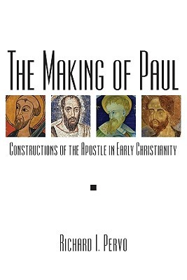 The Making of Paul: Constructions of the Apostle in Early Christianity (Paperback)