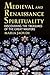 Medieval and Renaissance Spirituality: Discovering the Treasures of the Great Masters