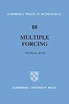 Multiple Forcing (Cambridge Tracts in Mathematics, Series Number 88) Multiple Forcing (Cambridge Tracts in Mathematics, Series Number 88)