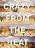 Crazy from the Heat: A Chro...