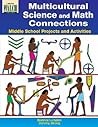 Multicultural Science and Math Connections: Middle School Projects and Activities