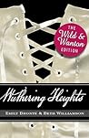 Wuthering Heights: The Wild and Wanton Edition