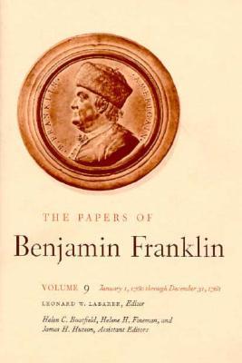 The Papers of Benjamin Franklin, Vol. 9: Volume 9: January 1, 1760 through December 31, 1761