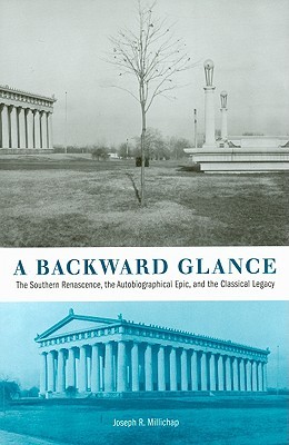 A Backward Glance: The Southern Renascence, the Autobiographical Epic, and the Classical Legacy (Hardcover)