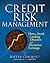 Credit Risk Management: How to Avoid Lending Disasters and Maximize Earnings
