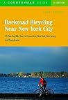 Backroad Bicycling Near New York City: 25 One-Day Bike Tours in Connecticut, New York, New Jersey, and Pennsylvania Backroad Bicycling Near New York City: 25 One-Day Bike Tours in Connecticut, New York, New Jersey, and Pennsylvania