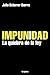Impunidad / Impunity by Julio Scherer Ibarra