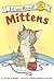 Mittens (My First I Can Read)